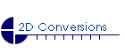 2D Conversions