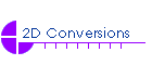 2D Conversions